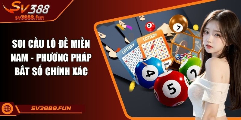 Soi cầu lô đề miền Nam